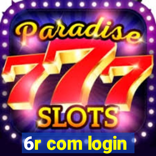 6r com login